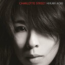 CD / HIKARI AOKI / CHARLOTTE STREET (紙ジャケット) / GZCA-5236