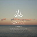 CD / オムニバス / ”ONSEN” 〜黄昏時〜 / UICZ-8140