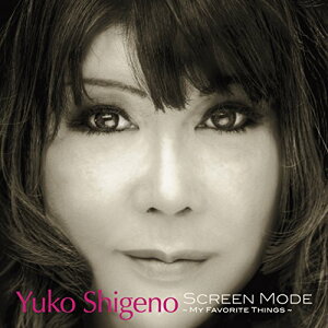 CD / しげのゆうこ / Screen Mode ~My Favorite Things~ / POCS-1405