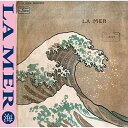 CD / クラシック / LA MER 海 ”ドビュッシー没後100年” (解説付) / WPCS-13736