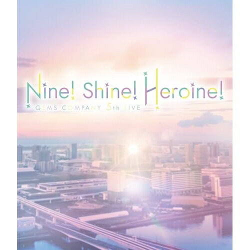 BD / GEMS COMPANY / GEMS COMPANY 5th LIVE 「Nine! Shine! Heroine!」 LIVE Blu-ray(Blu-ray) / AVXD-27740