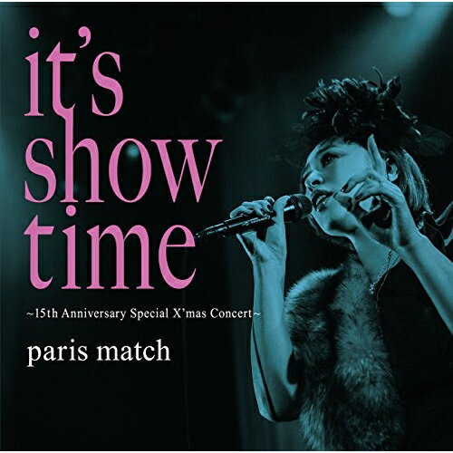 CD / paris match / it's show time ～15th Anniversary Special X'mas Concert～ / VICL-64544