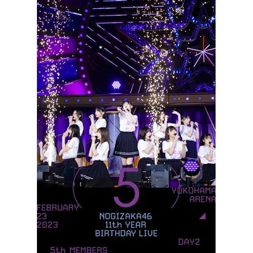 11th YEAR BIRTHDAY LIVE(DAY2 / FEBRUARY 23 2023 5th MEMBERS)(Blu-ray)乃木坂46ノギザカフォーティーシックス のぎざかふぉーてぃーしっくす　発売日 : 2024年2月21日...