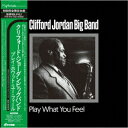 LP(30cm) / クリフォード・ジョーダン・ビッグバンド / プレイ・ホワット・ユー・フィール (初回完全限定生産盤) / PLP-7560