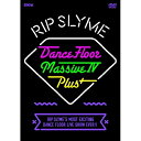 DVD / RIP SLYME / Dance Floor Massive IV Plus+ / WPBL-90274