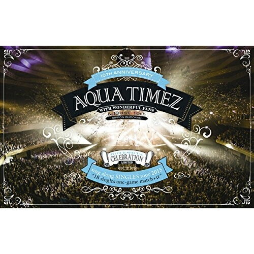 BD / Aqua Timez / sing along SINGLES tour 2015 〜シングル18曲一本勝負プラスα〜日本武道館(Blu-ray) / ESXL-75