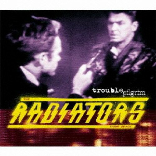 Rakuten - CD / ザ・ラジエーターズ・フロム・スペース / トラブル・ピルグリム〜ジャパン・エディション (解説付) / HUCD-10104