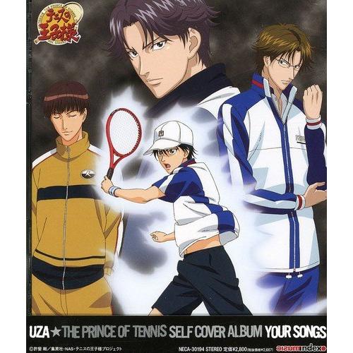 THE PRINCE OF TENNIS SELF COVER ALBUM YOUR SONGSUZAウザ うざ　発売日 : 2007年8月22日　種別 : CD　JAN : 4582243211529　商品番号 : NECA-30194【商品紹介】アニメ『テニスの王子様』に100曲近くの楽曲を提供している'UZA'本人がセレクトした、テニプリ・セルフ・カヴァー集。ご本人曰く'初めて触れる人には新鮮、初期からのファンには懐かし〜って思ってもらえる'アルバムで、メロウな歌声に痺れること間違いなし!!ついにアーティストとしての本領発揮です!!【収録内容】CD:11.シャッターチャンスは一度だけ!2.Dreaming on the Radio3.ANSWER4.Betrayal5.風の行方6.WHITE LINE7.SINCE LAST GOODBYE8.Billy's Target9.チャームポイントは泣きボクロ10.時計をもどして もう一度