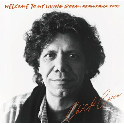 CD / チック・コリア / ウェルカム・トゥ・マイ・リヴィング・ルーム〜旭川2005 (SHM-CD) (解説付) / UCCJ-3061