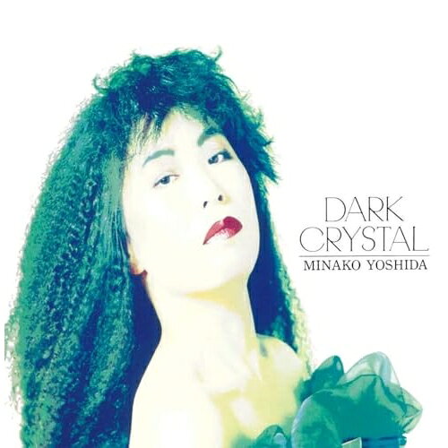 CD / 吉田美奈子 / ダーク クリスタル (SHM-CD) / UPCY-8021