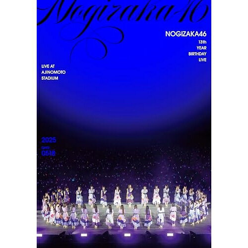 13th YEAR BIRTHDAY LIVE LIVE AT AJINOMOTO STADIUM 2025 DAY2: 0518乃木坂46ノギザカフォーティーシックス のぎざかふぉーてぃーしっくす　発売日 : 2026年5月13日　種別 : DVD　JAN : 4547366812763　商品番号 : SRBL-2457【収録内容】DVD:11.OVERTURE2.太陽ノック3.走れ!Bicycle4.君に叱られた5.チートデイ6.ジコチューで行こう!7.ネーブルオレンジ8.おいでシャンプー9.涙がまだ悲しみだった頃10.制服のマネキン11.世界で一番 孤独なLover12.バレッタ13.孤独兄弟14.ここにいる理由15.夏のFree&Easy16.傾斜する17.命は美しい18.今、話したい誰かがいる19.裸足でSummer20.風船は生きている21.Rewindあの日22.逃げ水23.シンクロニシティ24.帰り道は遠回りしたくなる25.夜明けまで強がらなくてもいい26.Wilderness world27.僕は僕を好きになる28.錆びたコンパス29.好きというのはロックだぜ!30.人は夢を二度見る31.踏んでしまった32.チャンスは平等33.歩道橋
