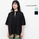 normment ノーメント S23P-614 コットンレーヨン スキッパーブラウス シャツ チュニック cotton rayon skipper hs blouse | 23SS トップス 春夏