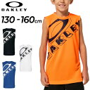 オークリー キッズ ノースリーブ 130-160cm 子供服 OAKLEY ジュニア スリーブレス Tシャツ スポーツウェア 吸汗速乾 UVカット 子ども ビッグロゴ プリント 袖なし 運動 部活 普段着 トップス FOA405083