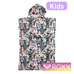 ROXY ロキシー ポンチョ 子供 子ども 女の子 キッズ サーフポンチョ タオルポンチョ お着替えポンチョ サーフィン ポンチョ サウナポンチョ バスタオル タオル お着換え uvガード UVカット 120 130 140 プール 幼稚園 保育園 ERGAA03193 RG STAY MAGICAL PRINTED