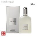 トム・フォード 香水 メンズ トムフォード グレイ ベチバー オード パルファム スプレィ 50ml TOM FORD GREY VETIVER EDP