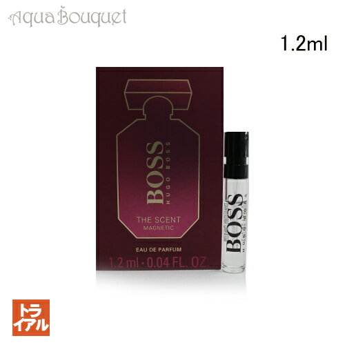 ヒューゴボス ヒューゴボス ザ セント マグネティック フォーハー オードパルファム 1.2ml HUGO BOSS THE SCENT MAGNETIC FOR HER EDP（トライアル香水）