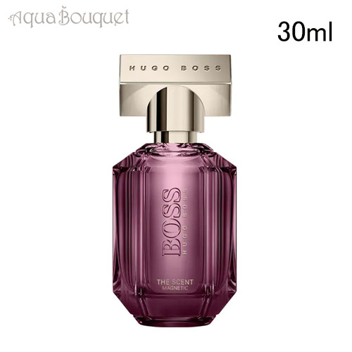 ヒューゴボス ヒューゴボス ザ セント マグネティック フォーハー オードパルファム 30ml 香水 レディース HUGO BOSS THE SCENT MAGNETIC FOR HER EDP [3F-H]