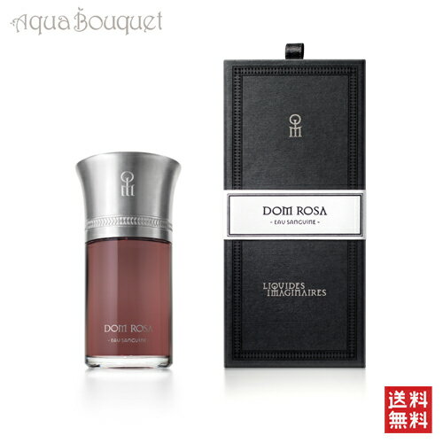 ＼ポイント10倍／リキッド イマジネ ドム ローザ オードパルファム 100ml LES LIQUIDES IMAGINAIRES DOM ROSA EDP [4036]