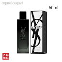 イヴ・サンローラン イヴ サンローラン マイワイエスエルエフ オーデパルファン 60ml 香水 メンズ YVES SAINT LAURENT MYSLF EDP