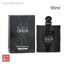 y5/1I|Cg10{zCT[ ubN OP  pt@ 90ML YVES SAINT LAURENT BLACK OPIUM LE PARFUM [3F-Y]