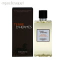 【5/1限定！ポイント10倍】エルメス テール ド エルメス ボディ ＆ ヘア シャンプー 200ml HERMES TERRE D 039 HERMES BODY HAIR SHOWER GEL 9894/9894 3F-H