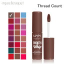 ニックス スムース ホイップ マット リップ クリーム 4ml スレッド カウント ( 17 THREAD COUNT ) NYX PROFESSIONAL MAKEUP SMOOTH WHIP MATTE LIP CREAM