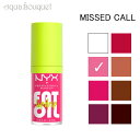 jbNX t@bg IC bv hbv 4.8ml ( ~Xh R[ ) NYX PROFESSIONAL MAKEUP FAT OIL LIP DRIP #MISSED CALL bvIC