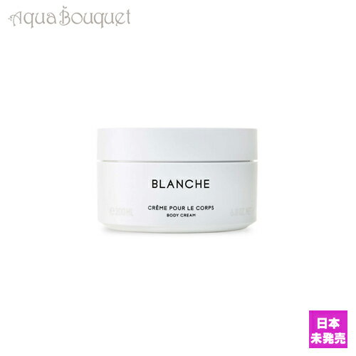 ＼6/1限定！500円OFFクーポン発行中／バイレード ブランシュ ボディクリーム 200ml BYREDO PARFUMS BLANCHE BODY CREAM 0417/9966