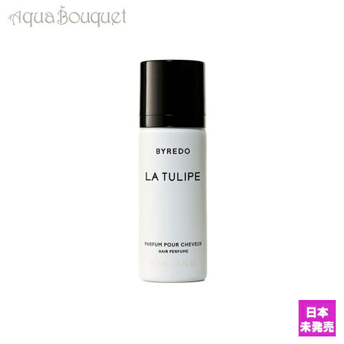 6/1ꡪ500OFFݥȯ桿Х졼 塼å إѥե塼 75ml BYREDO LA TULIP HAIR P...