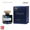 y}\ԌI|Cg10{zAgG}e [Y Ah[Y I[hpt@ 100ml ATELIER MATERI ROSE ARDOISE EDP