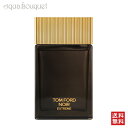 トム フォード ノワール エクストリーム オード パルファム スプレィ 100ml 香水 メンズ TOM FORD NOIR EXTREME EDP