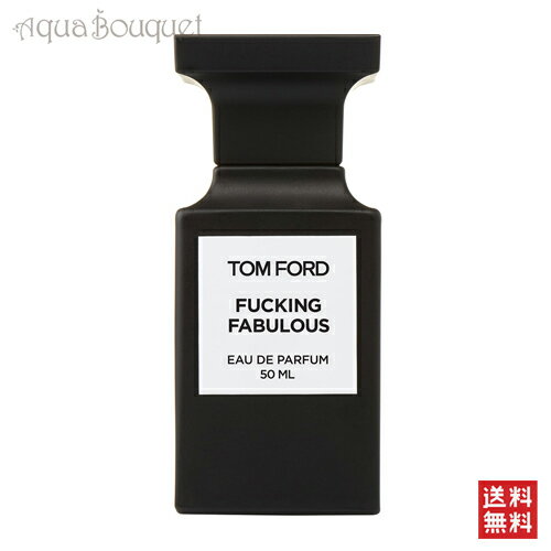 楽天アクアブーケ楽天市場店トムフォード ファッキング ファビュラス オード パルファム スプレィ 50mlTOM FORD FUCKING FABULOUS EDP