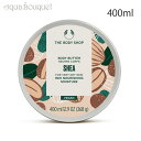 y5/1I|Cg10{zU {fBVbv VA {fBo^[ 400ml THE BODY SHOP SHEA BODY BUTTER [1890]