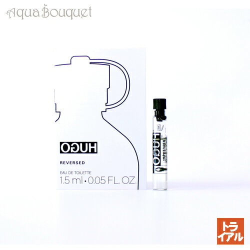 ヒューゴボス ヒューゴボス リバース オードトワレ 1.5ml 香水 メンズ 正規取扱店 ボトル HUGO BOSS REVERSED EDT (トライアル香水) tr500