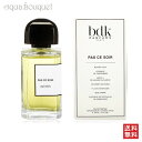 【最大50％OFF】＼ポイント5倍！／ビーディーケーパルファム パ ス ソワール オードパルファム 100ml BDK PARFUMS PAS CE SOIR EDP [0016] [3F-B1]