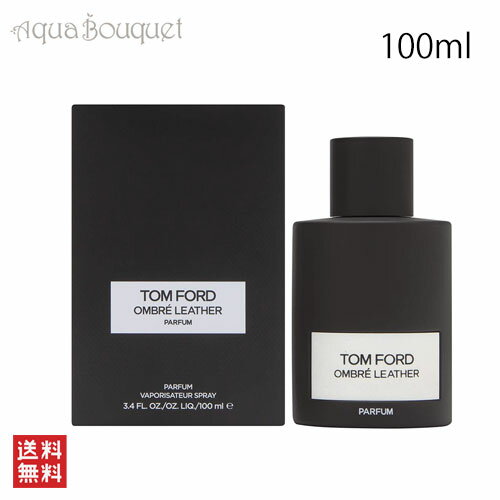 トム フォード 香水 レディース トムフォード オンブレ レザー パルファム スプレィ 100ml TOM FORD OMBRE LEATHER PARFUM