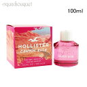 \8/1限定300円OFFクーポン/ホリスター キャニオン ラッシュ フォー ハー オードパルファム 100ml 香水 レディース HOLLISTER PAEF...