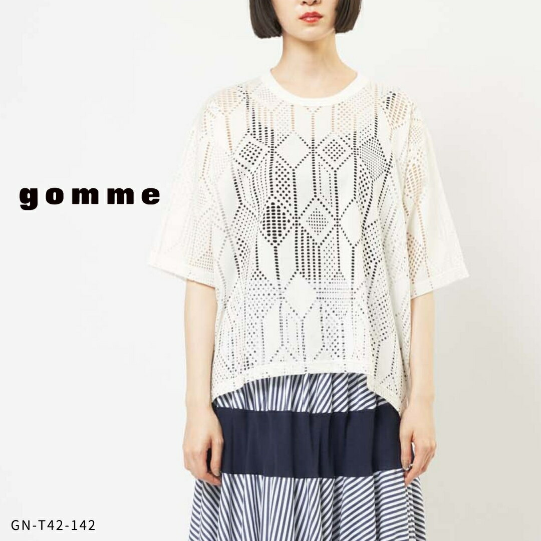 gomme ( ゴム ) メッシュルーズTシャツ.メッシュ Tシャツ レディース 半袖 カットワーク 透け感 綿 40代 上品 体型カバー 大人 女性 レイヤード 日本製 きれいめ 春 夏 トレンドレディース