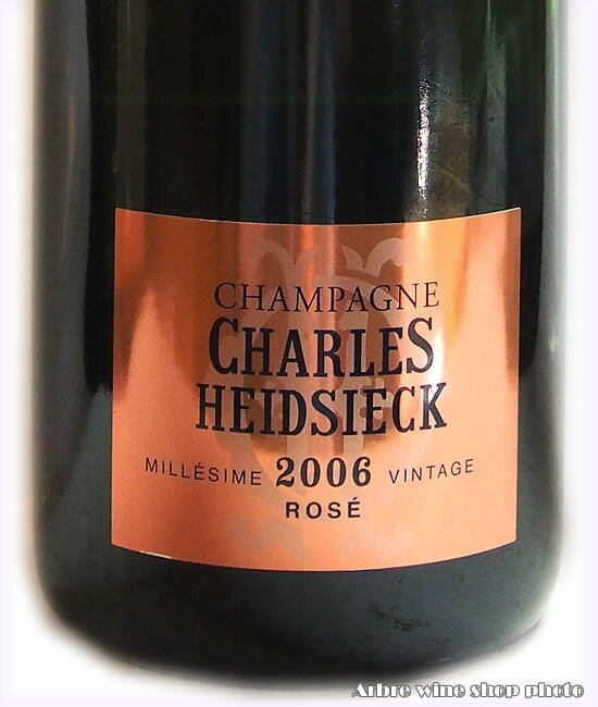 [2006]ロゼ・ミレジメ/シャルル・エドシックROSE MILLESIME/CHARLES HEIDSIECK