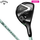 キャロウェイ レディース ELYTE MAX-FAST エリート マックスファスト ユーティリティ LIN-Q GREEN 40 for Callaway シャ...