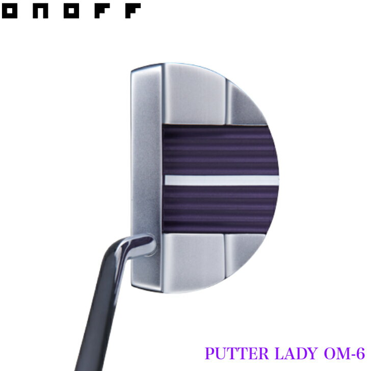◇10%offクーポン発行中◇■スペックにより在庫有■[オノフ公認ラボショップ店]【2023年モデル】オノフ パター レディース OM-6 ONOFF PUTTER LADY 女性用 オノフレディパター用 GRIN MAKER グリップ