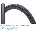 IRC タイヤ Formula PRO TUBELESS LIGHT 【700x23c / 700x25c / 700x28c】 自転車