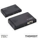 テック HDCP対応 HDMI→D端子 変換器 ビデオコンバーター THDMIDT