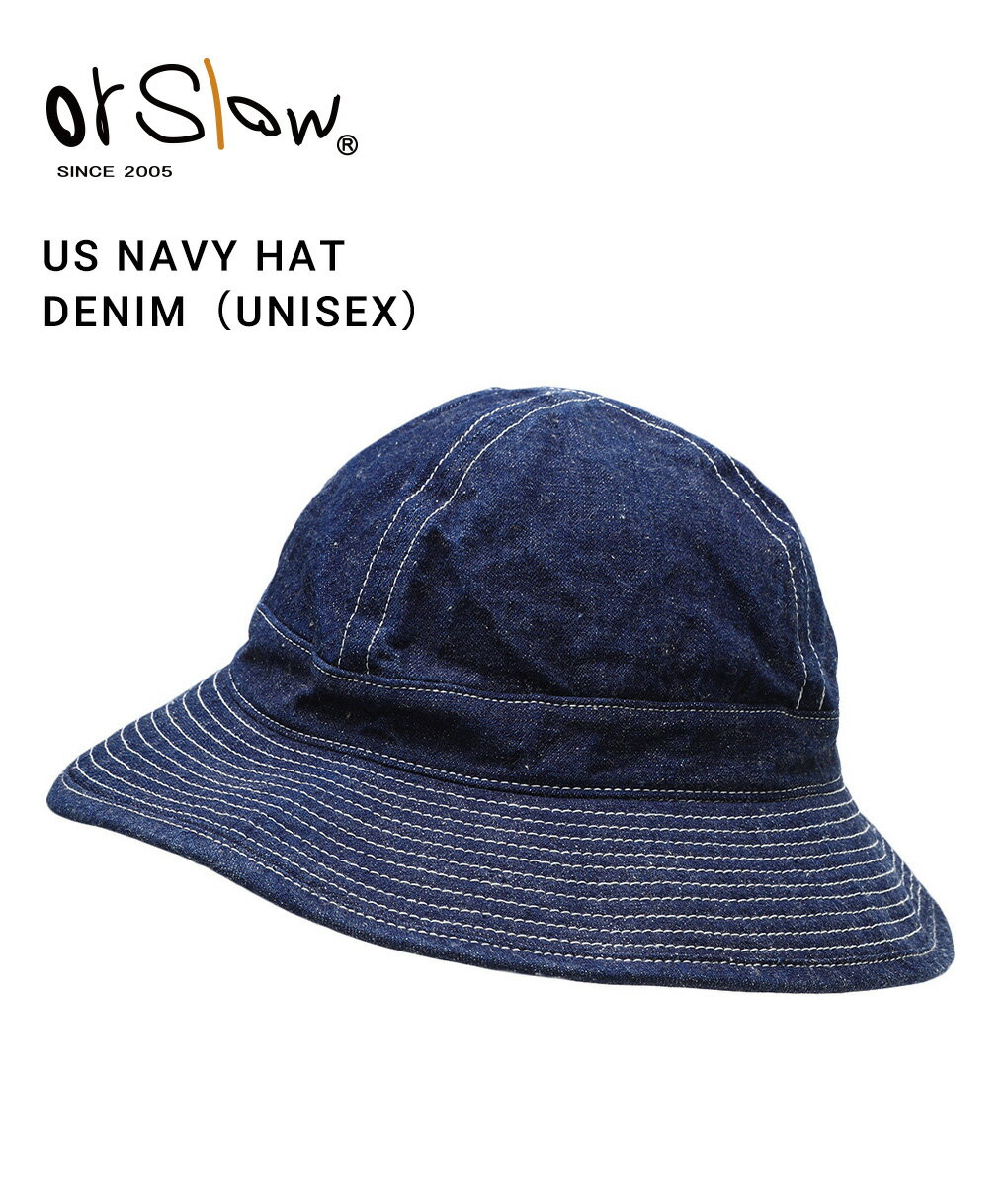 orSlow / オアスロウ : US NAVY HAT DENIM (UNISEX) : ユーエス ネイビーハット デニム デニムハット バケットハット ハット 帽子 9oz セルヴィッジデニム 日本製 定番 ネップ シーズンレス ヴィンテージライク : 03--001-81W【STD】