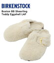 BIRKENSTOCK / ビルケンシュトック : 【レディース】Boston BB Shearling Teddy Eggshell LAF : ボストン ビッグ バックル シアリング テディー スリッポン サンダル サボ ルームシューズ スリッパ 靴 もこもこ カジュアル : BST-1025664【DEA】