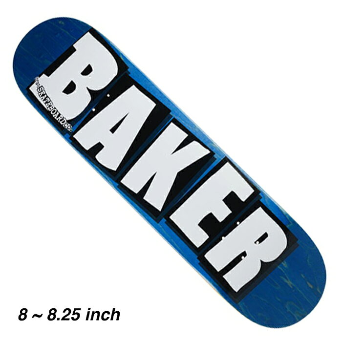 ANDREW REYNOLDSとJIM GRECOにより、立ち上げれらたスケートボードデッキカンパニー”BAKER SKATEBOARDS” レジェンドから注目の若手までライダーとして在籍し、2001年発足以来その人気は止まることなく、スケートボードシーンに欠かせないデッキカンパニーの一つ。 デッキのサイズをお選び下さい。 当店オリジナルデッキテープ&スケートボードバッグ付き。 SIZE (サイズ） 8"×31.5"インチ 幅 20.4cm / 長さ 80.5cm ノーズ 17.5cm / テール 16.0cm ウィールベース 35.5cm OG SHAPE / MELLOW CONCAVE Manufactured By DSM. 8.125"×31.5"インチ 幅 20.7cm / 長さ 80.3cmノーズ17.5cm / テール 16.0cmウィールベース 35.5cm OG SHAPE / MELLOW CONCAVE Manufactured By DSM. 8,25"×31.875"インチ 幅 21.0cm / 長さ 81.2cmノーズ18.0cm / テール 16.5cmウィールベース 35.5cm OG SHAPE / MELLOW CONCAVE Manufactured By DSM. Color : Blue コンプリート(完成品)でご購入ご希望の方は コンプリート用パーツセットがオススメです。 デッキとパーツセットでコンプリートが完成します。 デッキの値段プラス6000円(税込み)が最安値コンプリートになります。 注意：モニターの発色の具合によって実際のものと色が異なる場合がございます。BAKER SKATEBOARDS (ベイカー・スケートボード) / TEAM BRAND LOGO / BLUE STAIN / 8" / 8.125" or 8.25"インチ