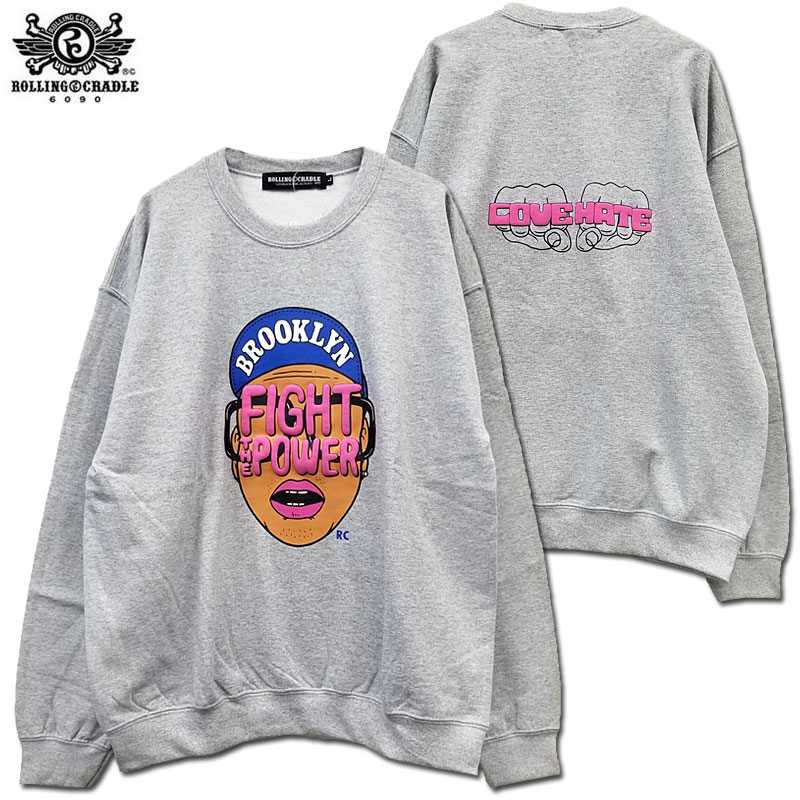 【ロリクレ】ROLLING CRADLE(ローリングクレイドル) /FIGHT THE POWER SWEAT[Gray]/クルースウェット/トレーナー