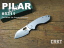 ●● CRKT 5311 ピラー,コロンビアリバーナイフ ツール PILAR 折り畳みナイフ【レターパックプラス配送無料】●