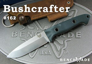 ベンチメイド/BENCHMADE 162 Bushcrafter ブッシュクラフター/グリーンG10 ナイフ【日本正規品】