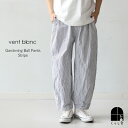 vent blanc ヴァンブラン タイプライターボールパンツ ストライプ コクーンパンツ サーカスパンツ ゆったり ワイド ウエストゴム テーパード おしゃれ 大人 ブランド 2024 春夏 新作